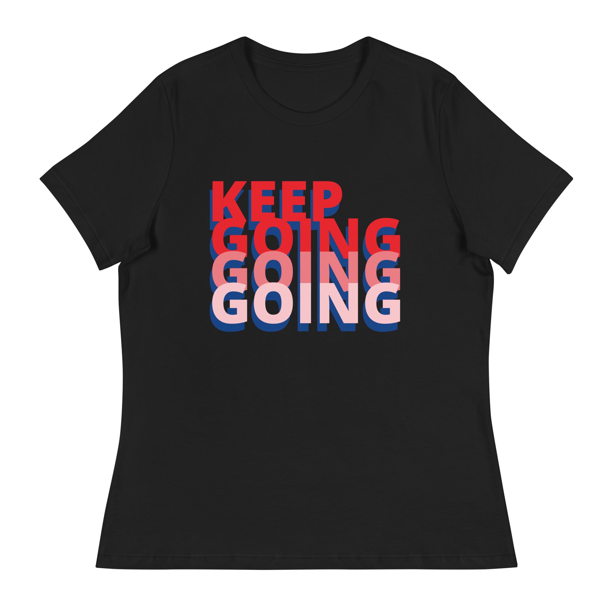 Keep Going Women's Relaxed T-Shirt