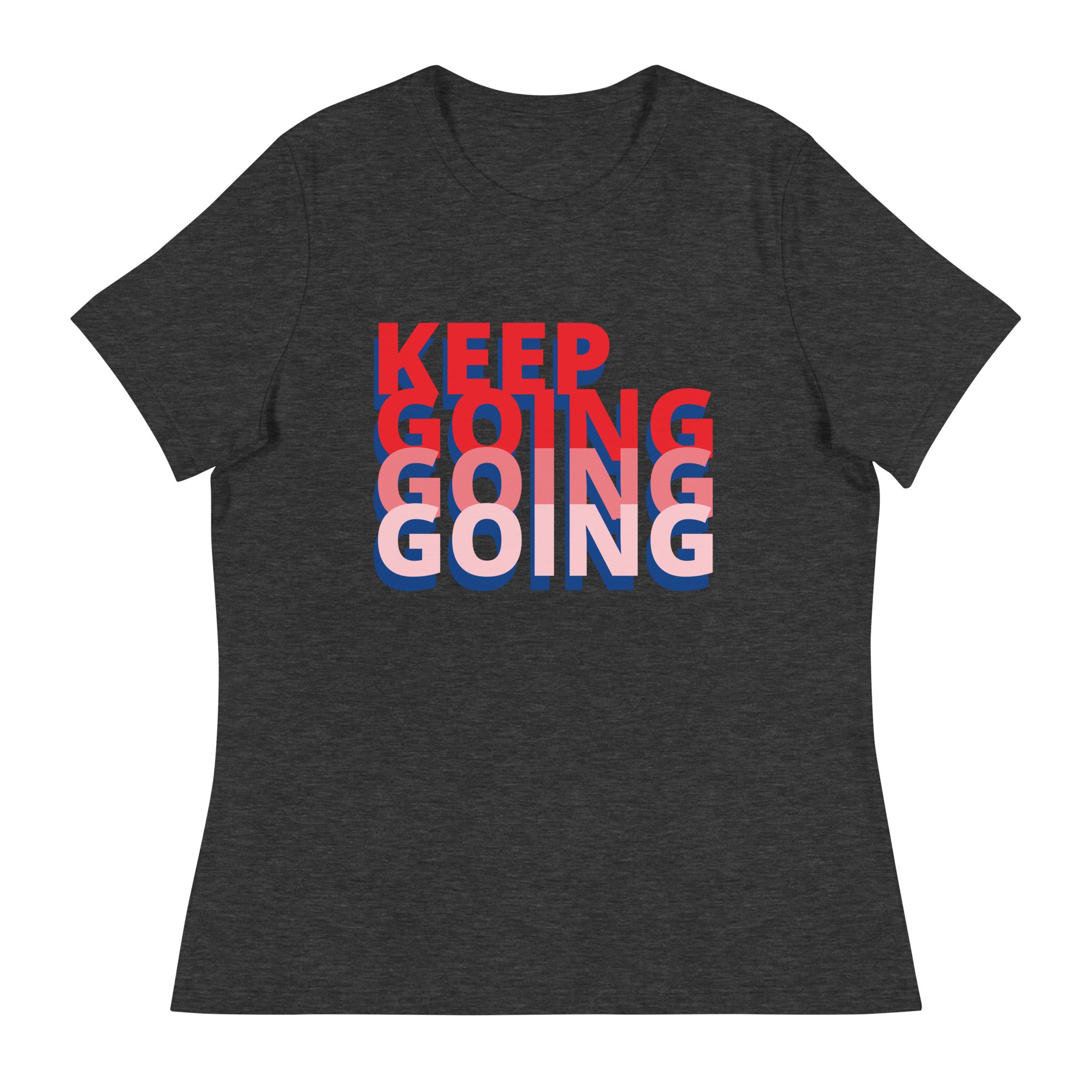 Keep Going Women's Relaxed T-Shirt