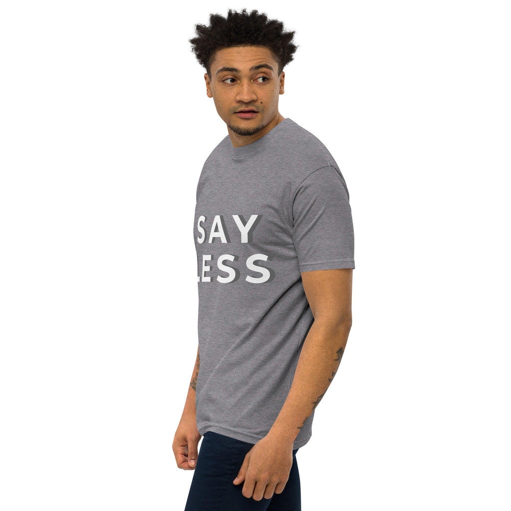 Say Less Men’s premium heavyweight tee