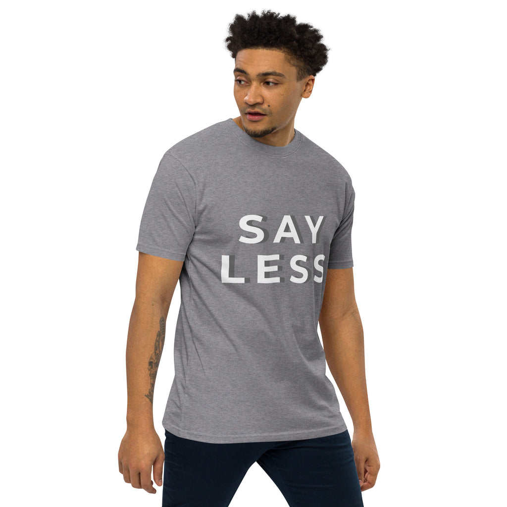 Say Less Men’s premium heavyweight tee
