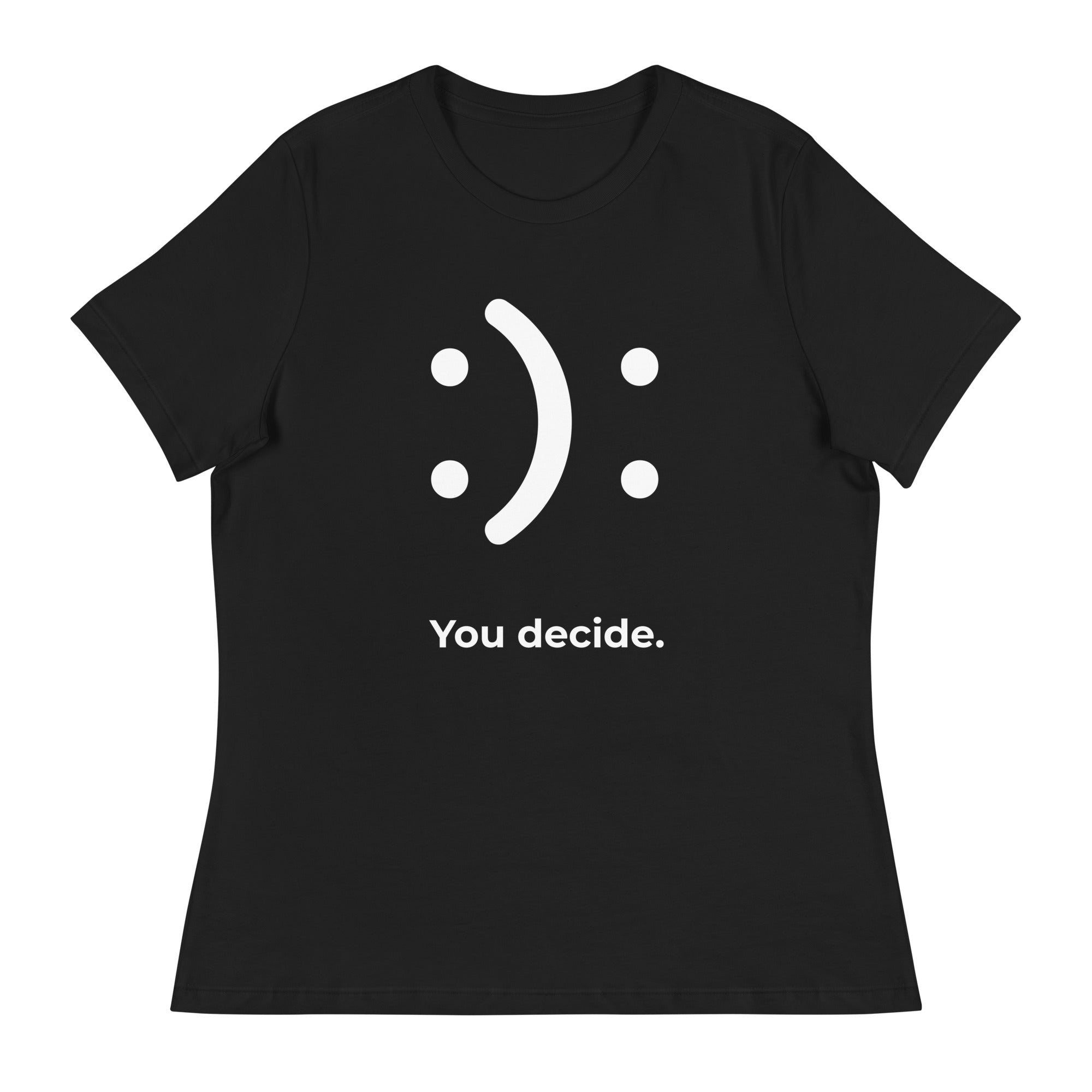 You Decide Women's Relaxed T-Shirt