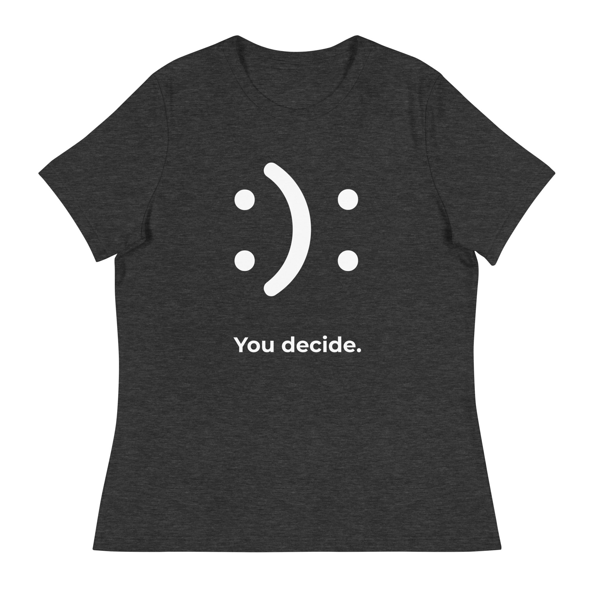You Decide Women's Relaxed T-Shirt