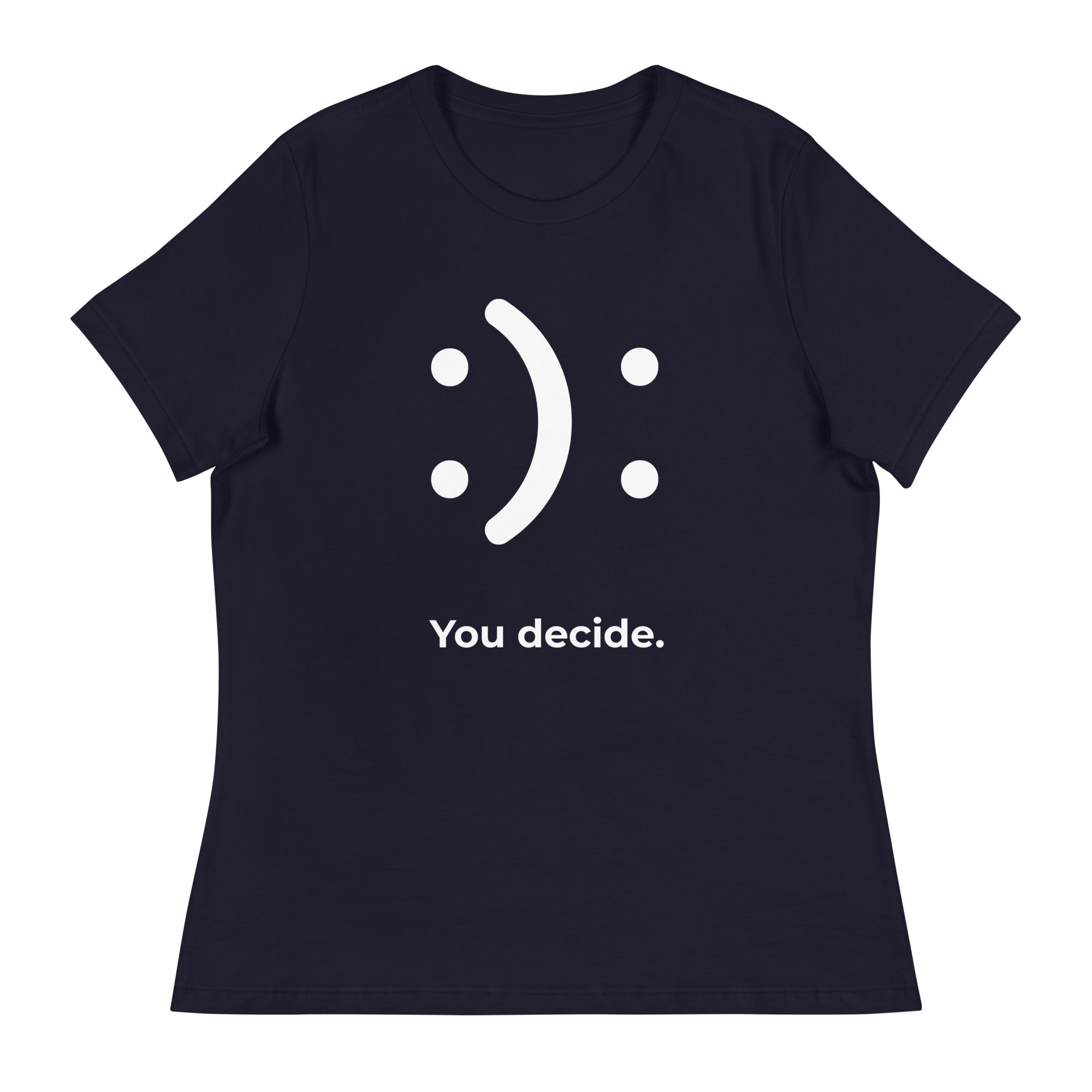 You Decide Women's Relaxed T-Shirt