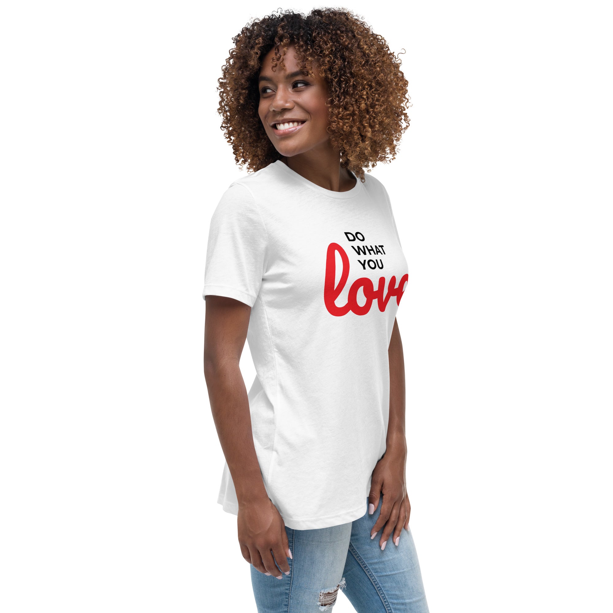 Do What You Love Women's Relaxed T-Shirt